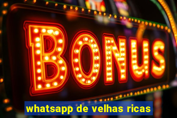 whatsapp de velhas ricas